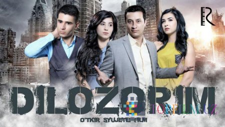 DILOZORIM - O‘ZBEK FILM