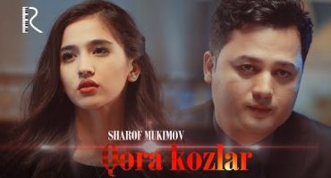 Sharof Muqimov - Qora Ko'zlar (Video klip)
