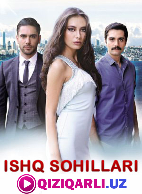 Ishq Sohillari 1-qism (turk serial uzbek tilida)