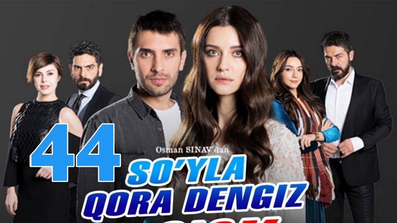 So'yla Qoradengi 44 - qism Turkiya seriali Uzbek Tilida