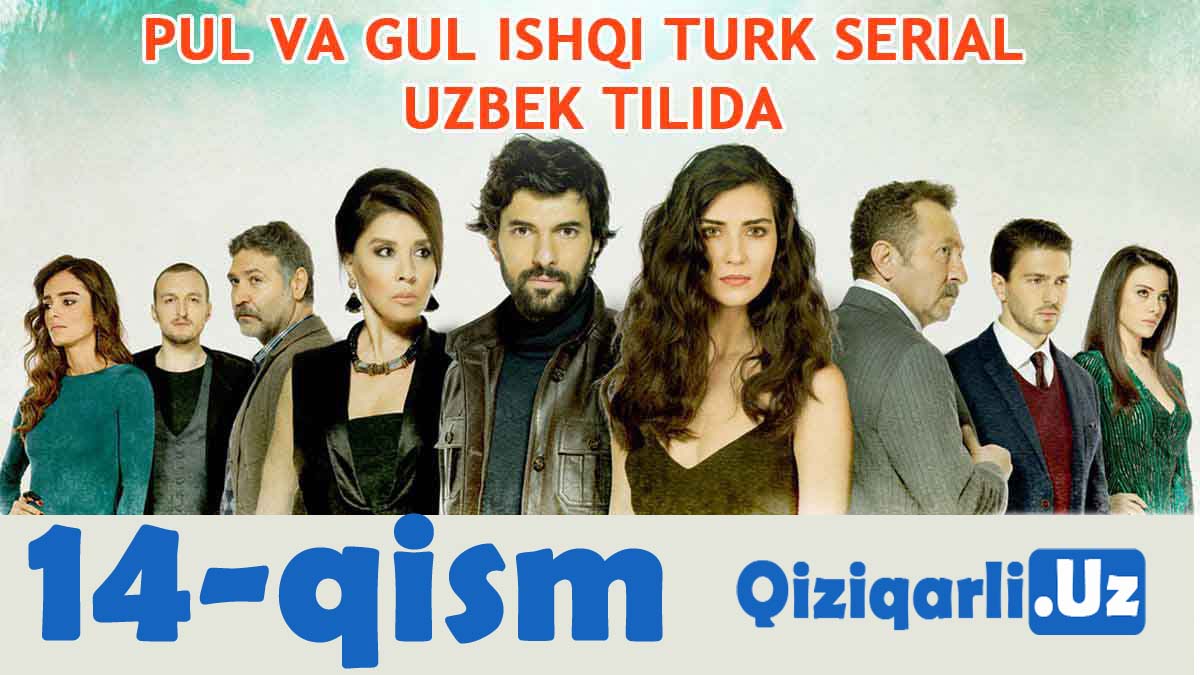 Pul va gul ishqi 14 - qism uzbek tilida turk seriyali