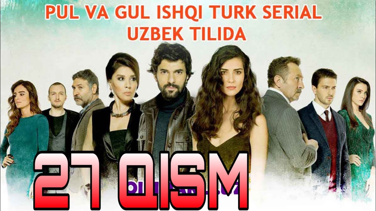 Pul va Gul Ishqi 27 - qism / Пул ва Гул ишки / turk serial o'zbek tilida