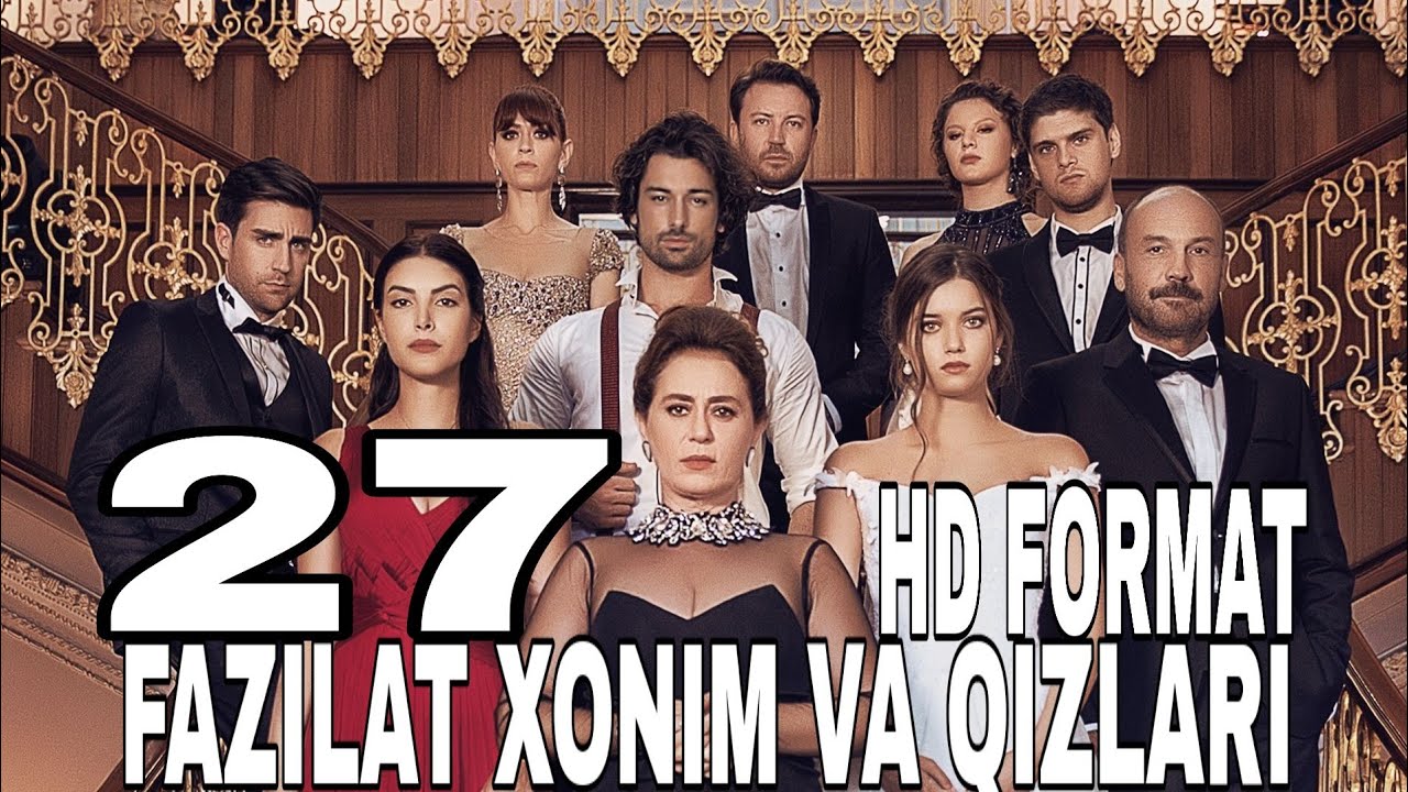 Fazilat Xonim va Qizlari 27 qism uzbek tilida Фазилат Хоним ва Кизлари 27 кисм узбек тилида