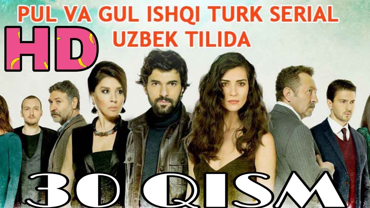 Pul va Gul Ishqi 30 - qism / Пул ва Гул ишки / turk serial o'zbek tilida