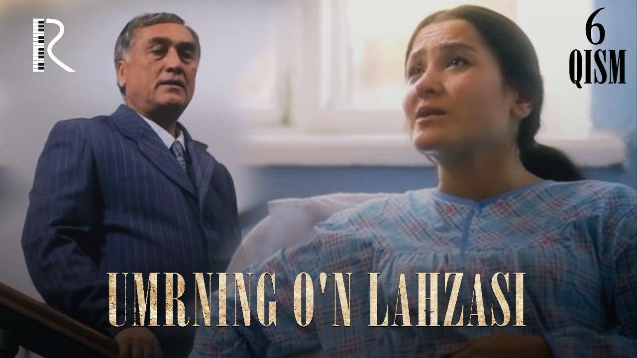 Umrning o'n lahzasi 6 - qism (o'zbek serial) | Умрнинг ун лахзаси (узбек сериал)