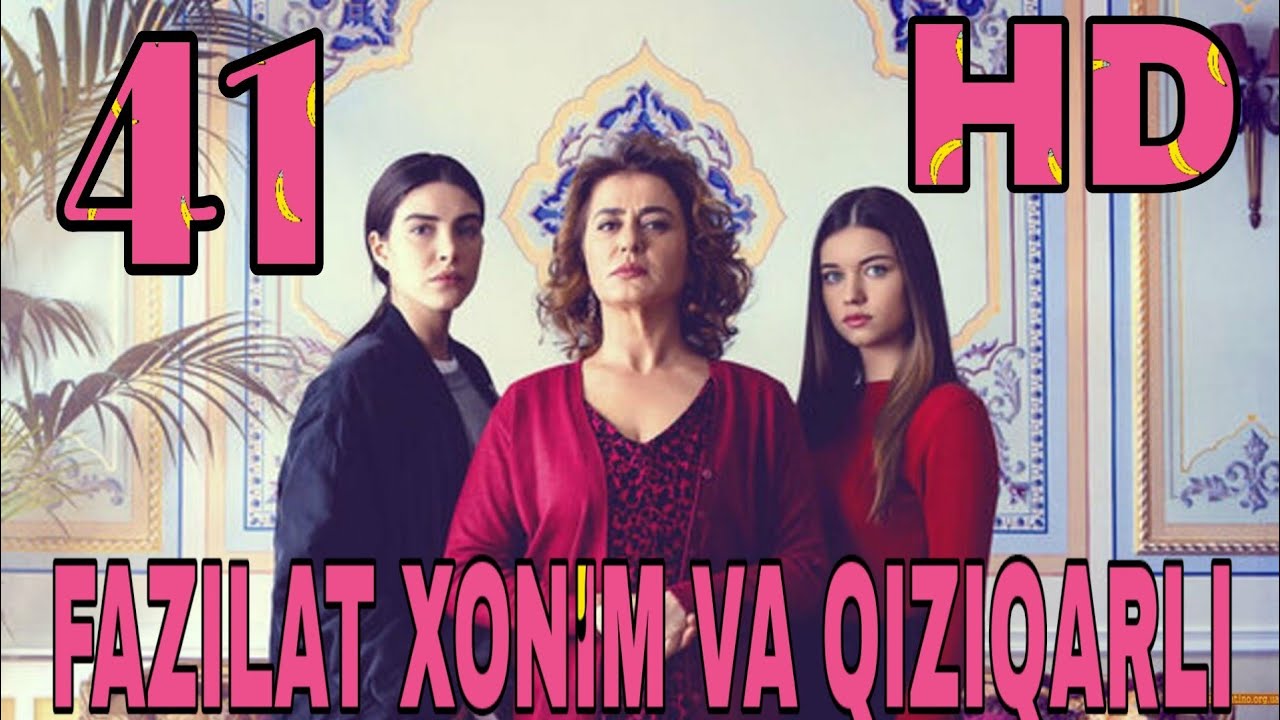 Fazilat Xonim va Qizlari 41 - qism Turk Serial UZbek Tilida