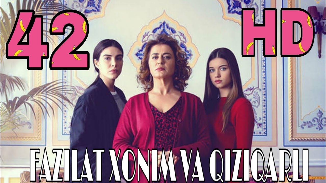 Fazilat Xonim va Qizlari 42 - qism Turk Serial UZbek Tilida