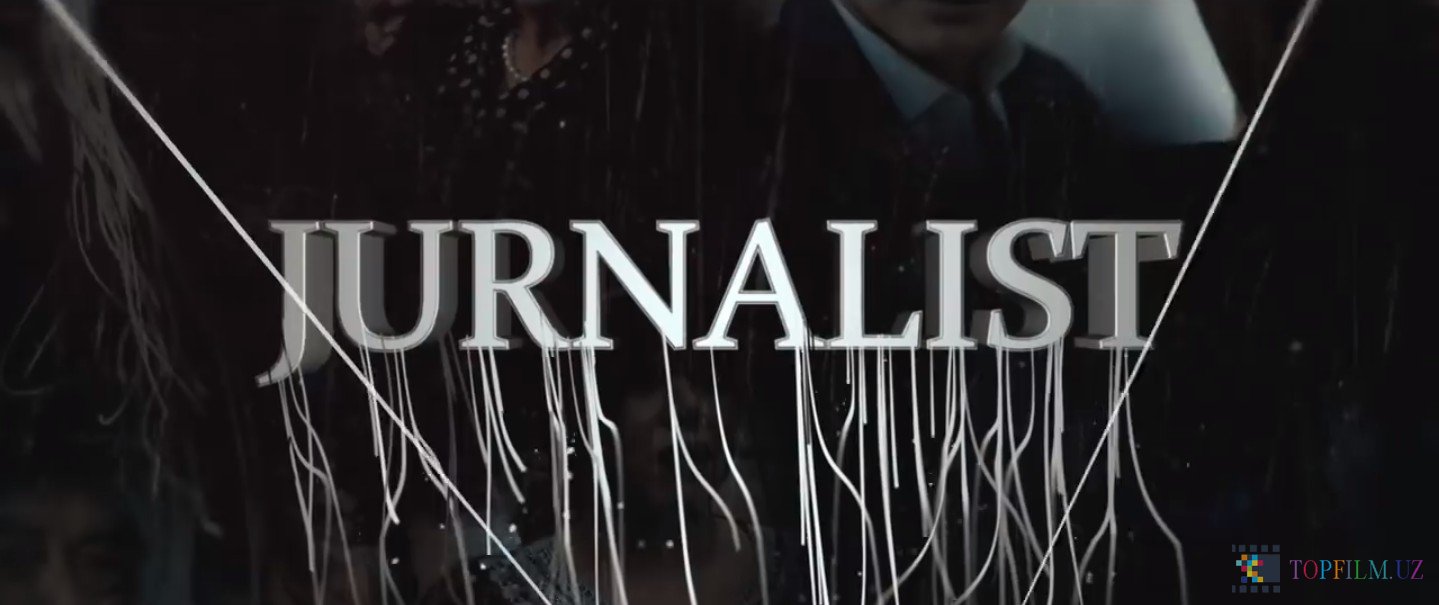 Jurnalist 1 -  195, 196, 197, 198 -qism (o’zbek serial) | Журналист  (узбек сериал)