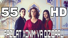 Fazilat Xonim va Qizlari 52,53,54,55 - qism Turk Serial UZbek Tilida