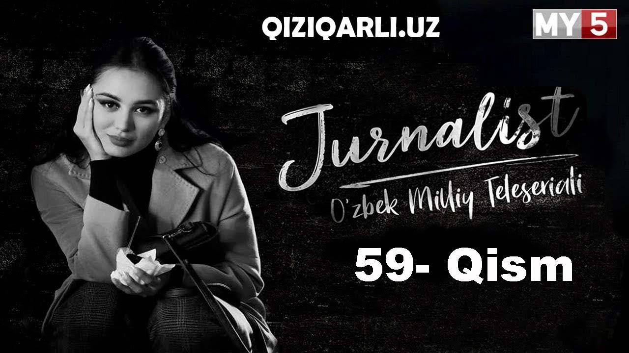 Журналист Сериали 59 қисм узбек сериал / Jurnalist Seriali 59 qism uzbek serial