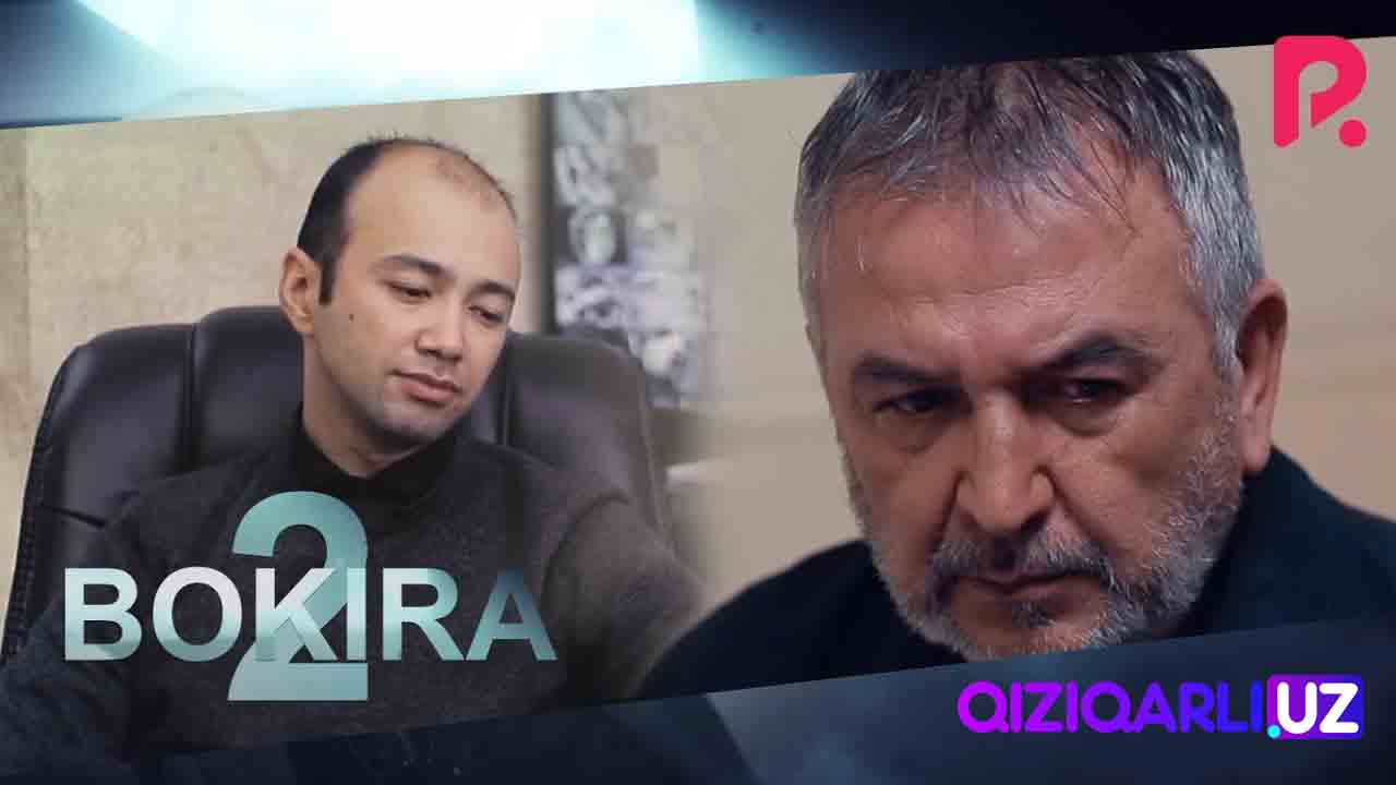 Bokira (2 fasl) (o'zbek serial)  1 - 6, 7, 8, 9 - qism | Бокира (2 фасил) (узбек сериал)